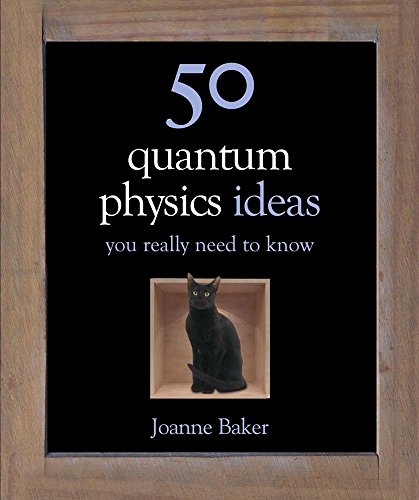 9781435147416: 50 Quantum Physics Ideas You Really Need to Know (50 Ideas You Really Need to Know Series) by Baker, Joanne (2013) Hardcover