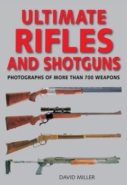 Imagen de archivo de Ultimate Rifles & Shotguns a la venta por Better World Books: West