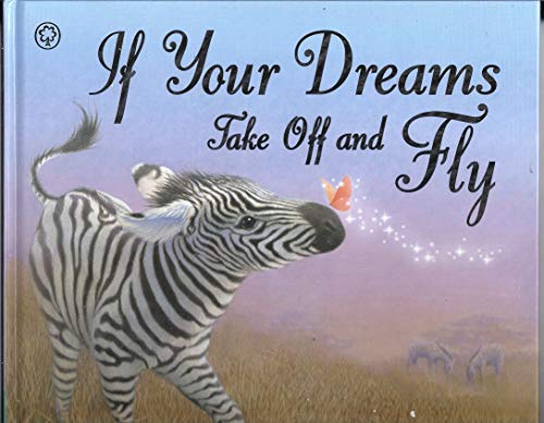 Stock image for If Your Dreams Take off and Fly for sale by Better World Books: West