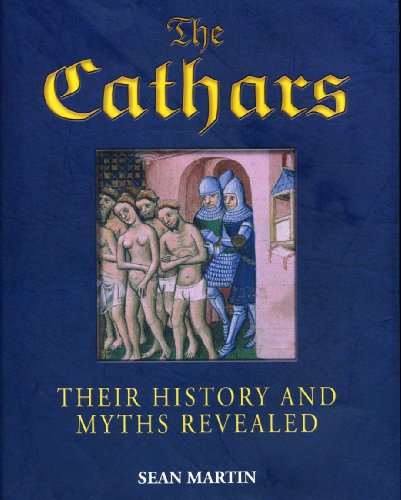 Stock image for The Cathars - Their History and Myths Revealed for sale by Half Price Books Inc.