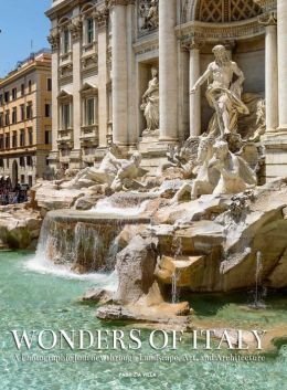 Beispielbild fr Wonders of Italy: A Photographic Journey through Landscape, Art, and Architecture zum Verkauf von Better World Books