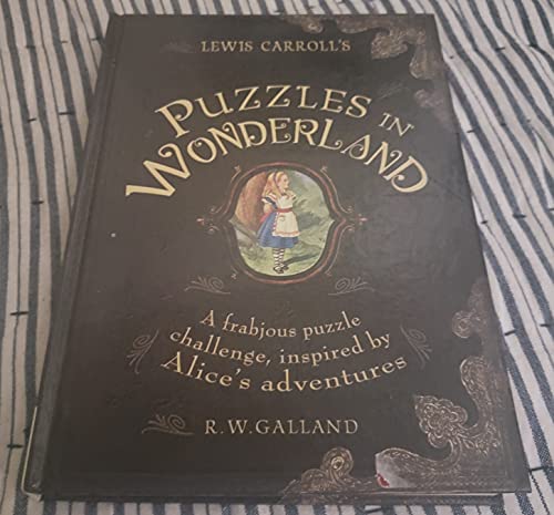 Imagen de archivo de Lewis Carroll's Puzzles in Wonderland : A Frabjous Puzzle Challenge, Inspired by Alice's Adventures a la venta por Better World Books: West