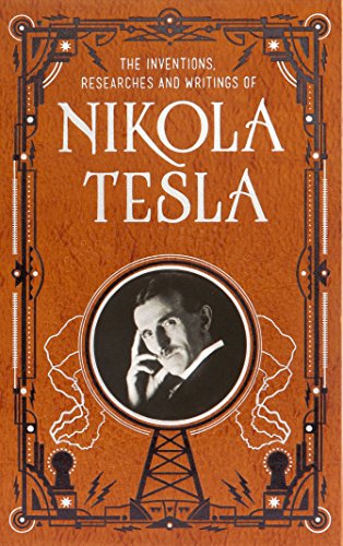 9781435149113: Nikola Tesla: Inventions, Researches, Writings (Barnes & Noble Leatherbound Classic Collection)