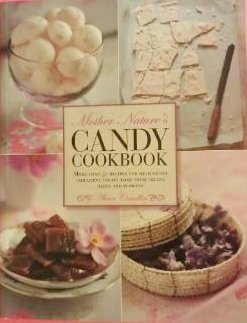 Stock image for Mother Nature's Candy Cookbook for sale by Better World Books