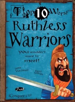 9781435150362: Top Ten Worst Ruthless Warriors You Wouldn't Want
