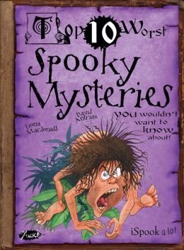 Imagen de archivo de Top Ten Worst Spooky Mysteries You Wouldn't Want to Know About a la venta por Wonder Book