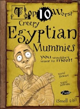 Stock image for Top Ten Worst Creepy Egyptian Mummies You Wouldn't Want to Meet for sale by Discover Books
