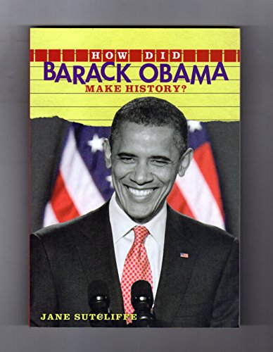 Imagen de archivo de How Did Barack Obama Make History? a la venta por Better World Books