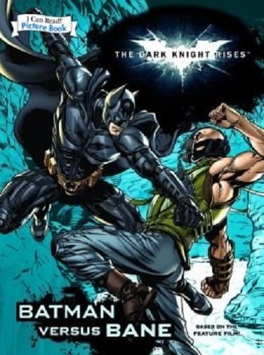 9781435150560: Dark Knight Rises: Batman Versus Bane (An I Can Read Picture Book) by Jodi Huelin (2013-08-02)