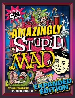 Beispielbild fr Amazingly Stupid MAD Expanded Edition zum Verkauf von HPB-Emerald