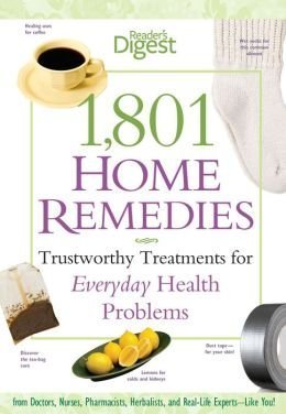 Stock image for 1,801 Home Remedies: Trustworthy Treatments for Everyday Health Problems (2013-05-04) for sale by SecondSale