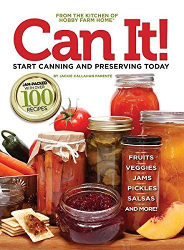Stock image for Can It!: Start Canning and Preserving Today by Jackie Callahan Parente for sale by Better World Books