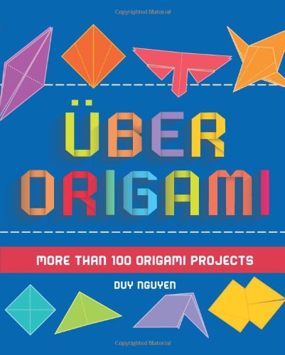 Imagen de archivo de Uber Origami: More Than 100 Origami Projects a la venta por Goodwill