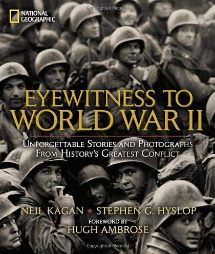 Beispielbild fr Eyewitness to WWII : Unforgettable Stories and Photographs from History's Greatest Conflict zum Verkauf von Better World Books