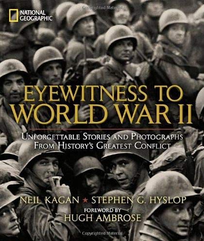 Stock image for Eyewitness to WWII: Unforgettable Stories and Photographs From History's Greatest Conflict for sale by ThriftBooks-Atlanta