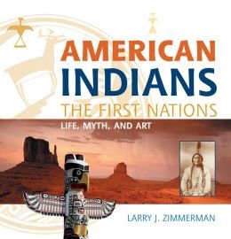 Beispielbild fr American Indians : The First Nations: Life, Myth, and Art zum Verkauf von Better World Books