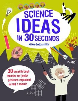 Beispielbild fr Science Ideas in 30 Seconds zum Verkauf von SecondSale