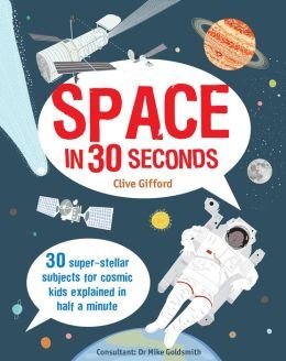 Beispielbild fr Space in 30 Seconds zum Verkauf von Better World Books: West