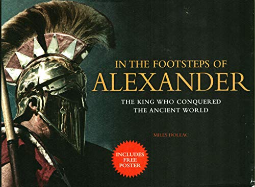 9781435153752: In the Footsteps of Alexander : The King Who Conqu
