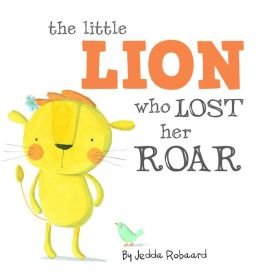 Beispielbild fr The Little Lion Who Lost Her Roar zum Verkauf von SecondSale