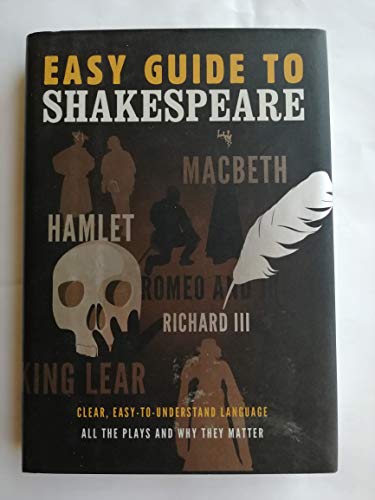 Imagen de archivo de Easy Guide to Shakespeare: Clear, Easy-to-Understand Language All the Plays and Why They Matter a la venta por Gulf Coast Books