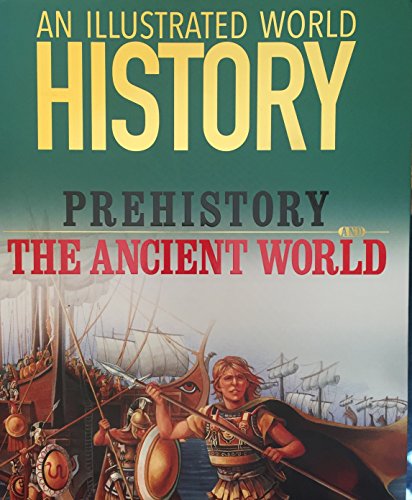 Stock image for An Illustrated World History: Prehistory and The Ancient World for sale by Half Price Books Inc.