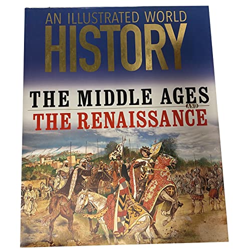 Beispielbild fr An Illustrated World History: The Middle Ages and The Renaissance zum Verkauf von Wonder Book