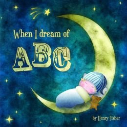Beispielbild fr When I Dream of ABC zum Verkauf von Better World Books