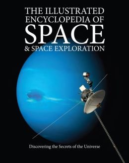 Stock image for Illustrated Encyclopedia of Space and Space Exploration for sale by Better World Books