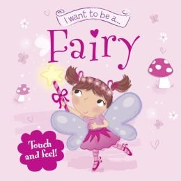 Imagen de archivo de I Want to Be a Fairy a la venta por Wonder Book