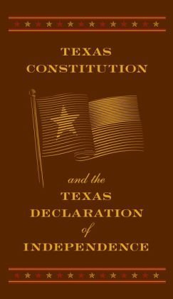 Stock image for Texas Constitution and the Texas Declaration of Independence (Barnes & Noble Collectible Editions) for sale by Martin Nevers- used & rare books
