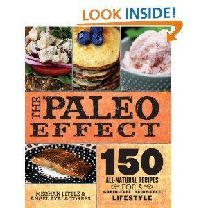 9781435155657: The Paleo Effect: 150 All-Natural Recipes for a Grain-Free, Dairy-Free Lifestyle