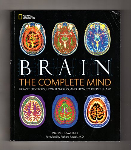 Beispielbild fr Brain: The Complete Mind: How It Develops, How It Works, and How to Keep It Sharp zum Verkauf von Better World Books
