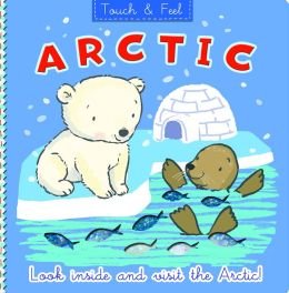 Beispielbild fr Touch and Feel Arctic : Look Inside and Visit the Arctic! zum Verkauf von Better World Books