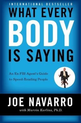9781435156166: What Every Body Is Saying: An Ex-FBI Agent's Guide to Speed-Reading People by Joe Navarro with Marvin Karlins (2014-11-06)