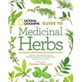 Beispielbild fr National Geographic Guide to Medicinal Herbs: The World's Most Effective Healing Plants zum Verkauf von Robinson Street Books, IOBA