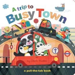 9781435156906: A Trip to Busy Town (A Pull the Tab Book) by Steph Hinton (2014-11-08)