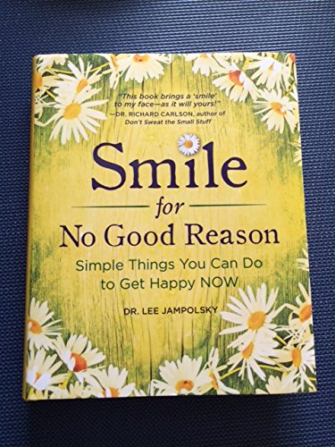Stock image for Smile for No Good Reason: Simple Things You Can Do to Get Happy NOW for sale by SecondSale