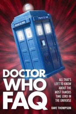 Imagen de archivo de Doctor Who FAQ: All That's Left to Know About the Most Famous Time Lord in the Universe a la venta por More Than Words
