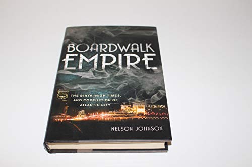 9781435158528: Boardwalk Empire: The Birth, High Times, and Corruption of Atlantic City