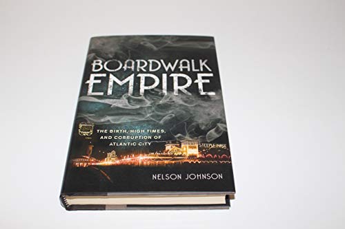 Imagen de archivo de Boardwalk Empire: The Birth, High Times, and Corruption of Atlantic City a la venta por SecondSale