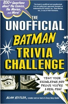 Stock image for The Unofficial Batman Trivia Challenge: Test Your Knowledge and Prove You're a Real Fan! for sale by Wonder Book