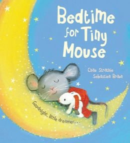 Imagen de archivo de Bedtime for Tiny Mouse a la venta por ThriftBooks-Dallas