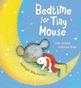 Stock image for Bedtime for Tiny Mouse for sale by ThriftBooks-Dallas