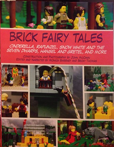 Stock image for Brick Fairy Tales: Cinderella, Rapunzel, Snow White and the Seven Dwarfs, Hansel and Gretel. for sale by HPB Inc.