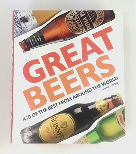 Stock image for GREAT BEERS - 450 Of The Best From Around The World for sale by Wonder Book