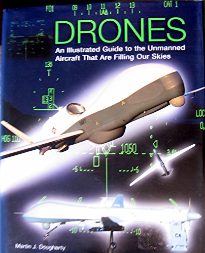 Stock image for Drones: An Illustrated Guide to the Unmanned Aircraft That are Filling Our Skies for sale by Open Books