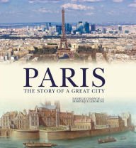 Stock image for Paris: The Story of a Great City for sale by Decluttr