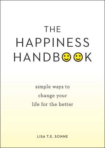 Beispielbild fr The Happiness Handbook : Simple Ways to Change Your Life for the Better zum Verkauf von Better World Books