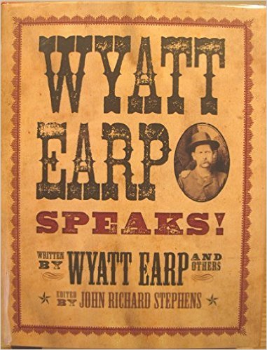 Stock image for Wyatt Earp Speaks! Written by Wyatt Earp and Others for sale by Antiquarius Booksellers
